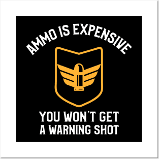 You Won't Get A Warning Shot Guns Posters and Art